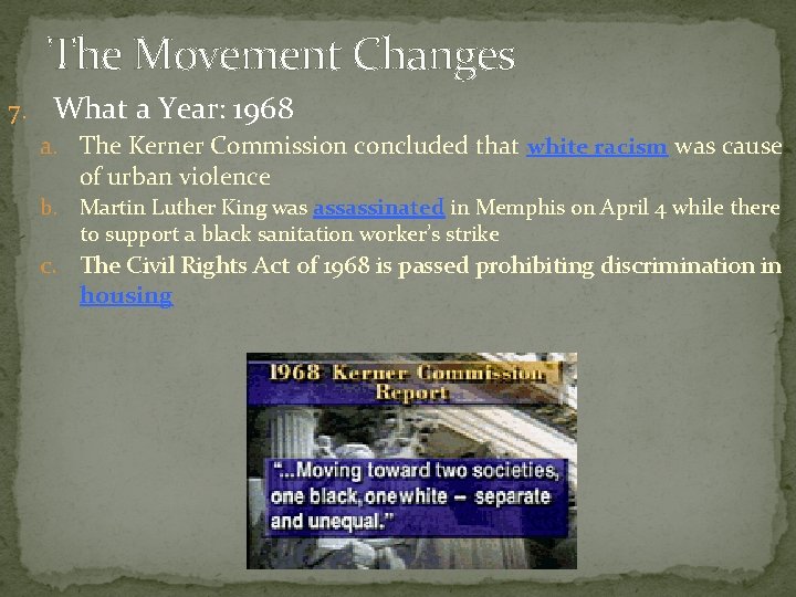 The Movement Changes 7. What a Year: 1968 a. The Kerner Commission concluded that