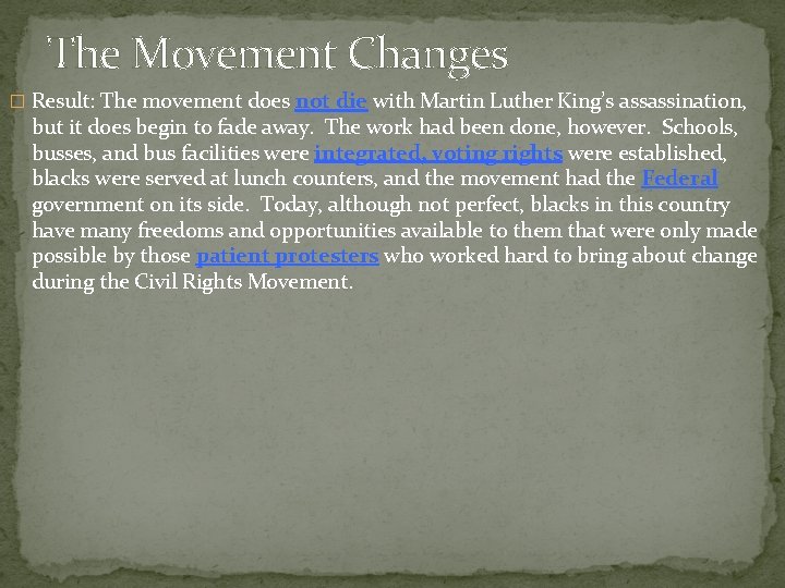 The Movement Changes � Result: The movement does not die with Martin Luther King’s