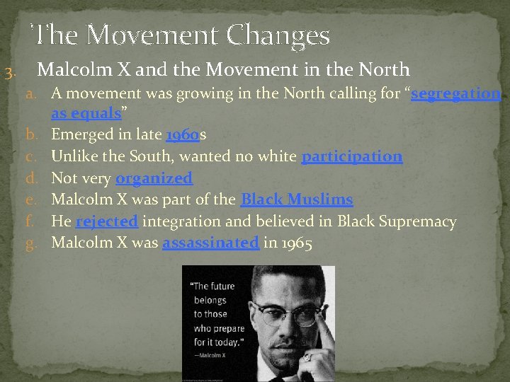 The Movement Changes 3. Malcolm X and the Movement in the North a. A
