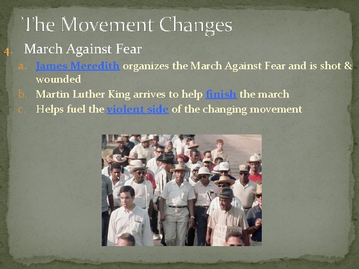 The Movement Changes 4. March Against Fear a. James Meredith organizes the March Against