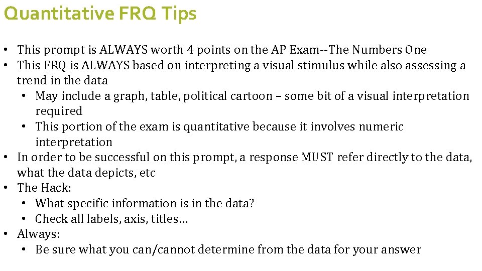 Quantitative FRQ Tips • This prompt is ALWAYS worth 4 points on the AP