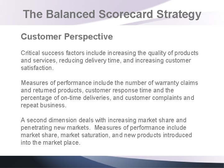 The Balanced Scorecard Strategy Customer Perspective Critical success factors include increasing the quality of