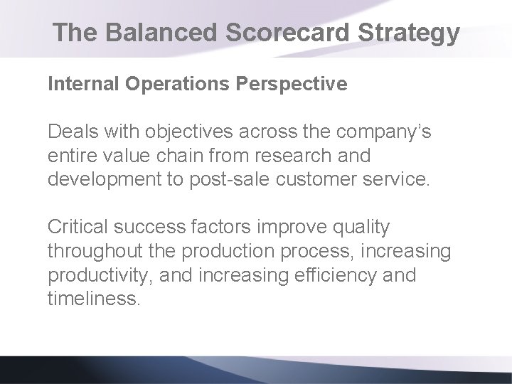 The Balanced Scorecard Strategy Internal Operations Perspective Deals with objectives across the company’s entire