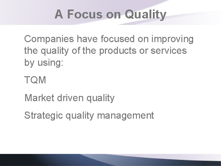 A Focus on Quality Companies have focused on improving the quality of the products