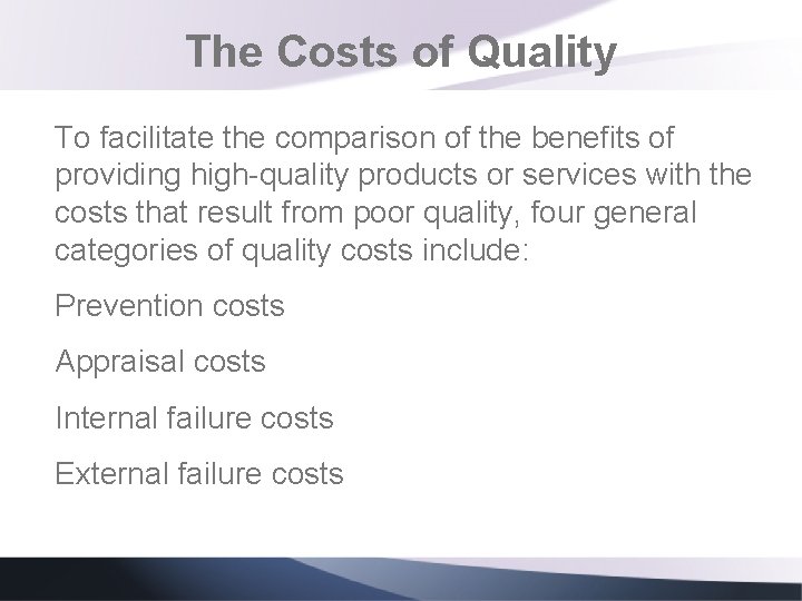 The Costs of Quality To facilitate the comparison of the benefits of providing high-quality