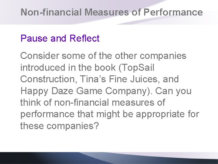 Non-financial Measures of Performance Pause and Reflect Consider some of the other companies introduced