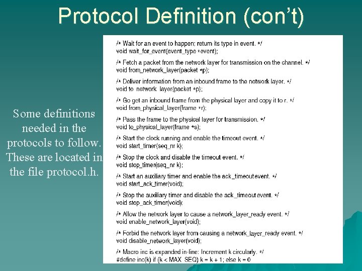 Protocol Definition (con’t) Some definitions needed in the protocols to follow. These are located