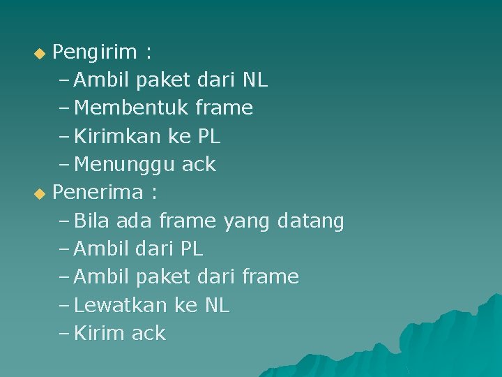 Pengirim : – Ambil paket dari NL – Membentuk frame – Kirimkan ke PL