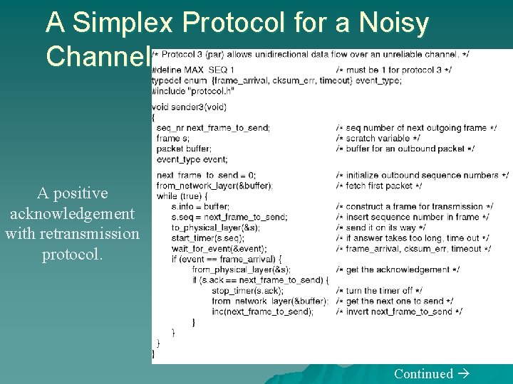 A Simplex Protocol for a Noisy Channel A positive acknowledgement with retransmission protocol. Continued