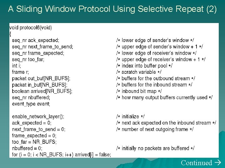 A Sliding Window Protocol Using Selective Repeat (2) Continued 