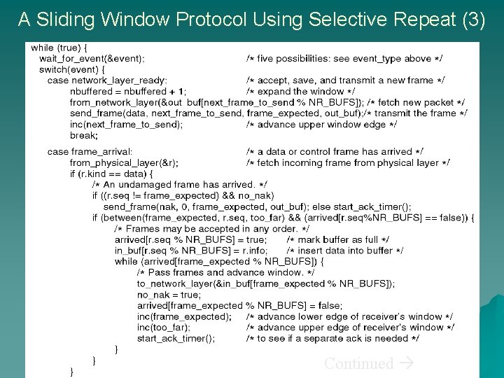 A Sliding Window Protocol Using Selective Repeat (3) Continued 