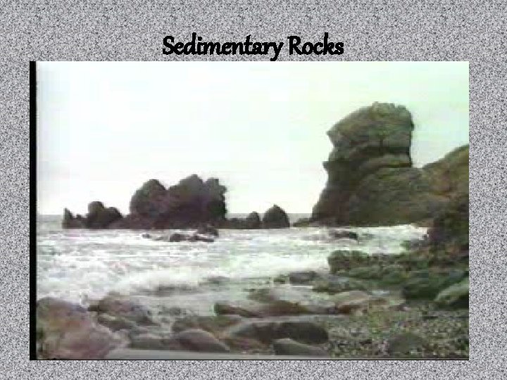 Sedimentary Rocks 