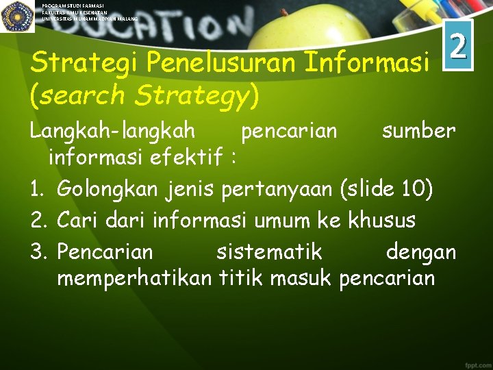 PROGRAM STUDI FARMASI FAKULTAS ILMU KESEHATAN UNIVERSITAS MUHAMMADIYAH MALANG Strategi Penelusuran Informasi (search Strategy)