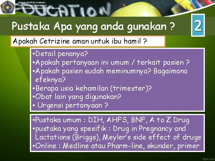 PROGRAM STUDI FARMASI FAKULTAS ILMU KESEHATAN UNIVERSITAS MUHAMMADIYAH MALANG Pustaka Apa yang anda gunakan