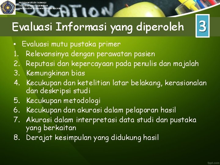 PROGRAM STUDI FARMASI FAKULTAS ILMU KESEHATAN UNIVERSITAS MUHAMMADIYAH MALANG Evaluasi Informasi yang diperoleh 3
