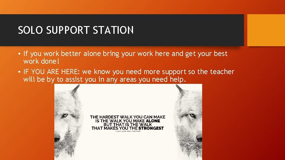 SOLO SUPPORT STATION • If you work better alone bring your work here and