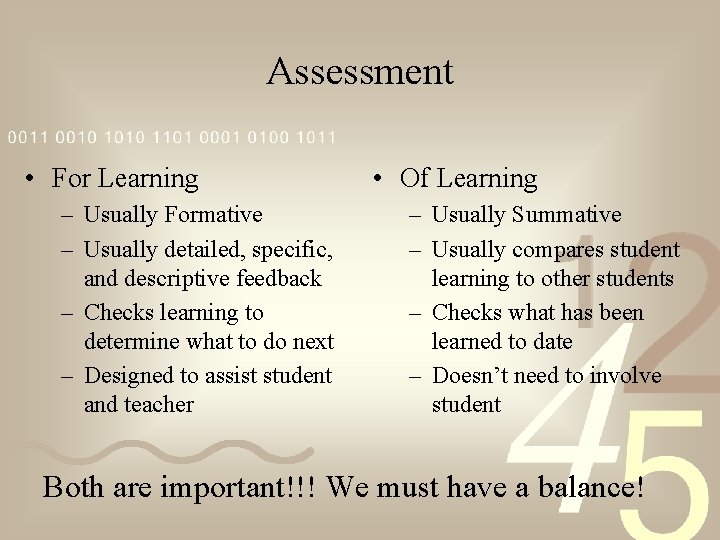 Assessment • For Learning – Usually Formative – Usually detailed, specific, and descriptive feedback
