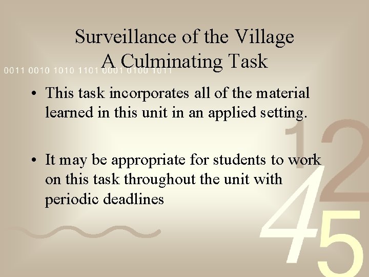 Surveillance of the Village A Culminating Task • This task incorporates all of the