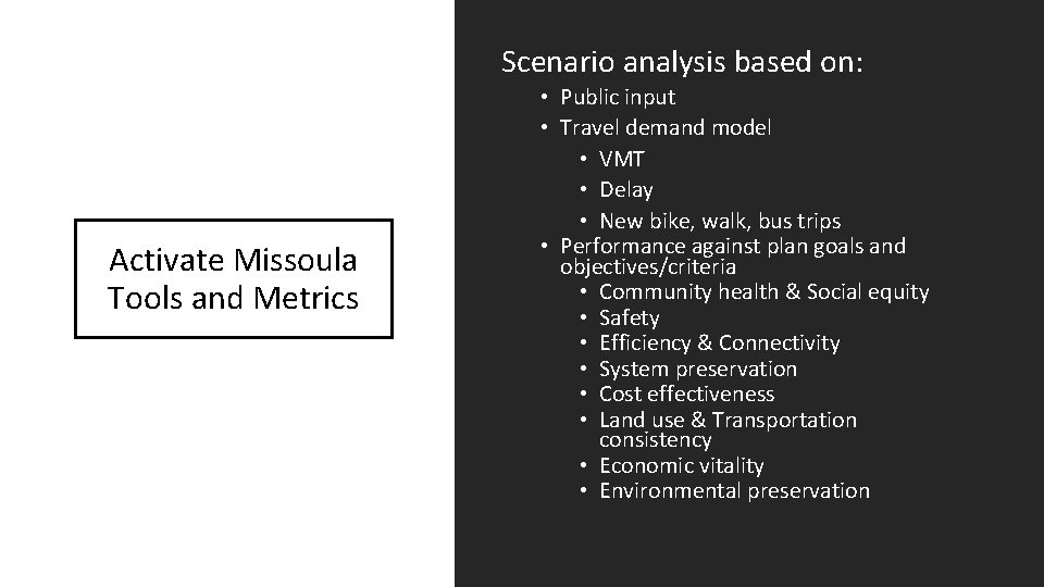 Scenario analysis based on: Activate Missoula Tools and Metrics • Public input • Travel