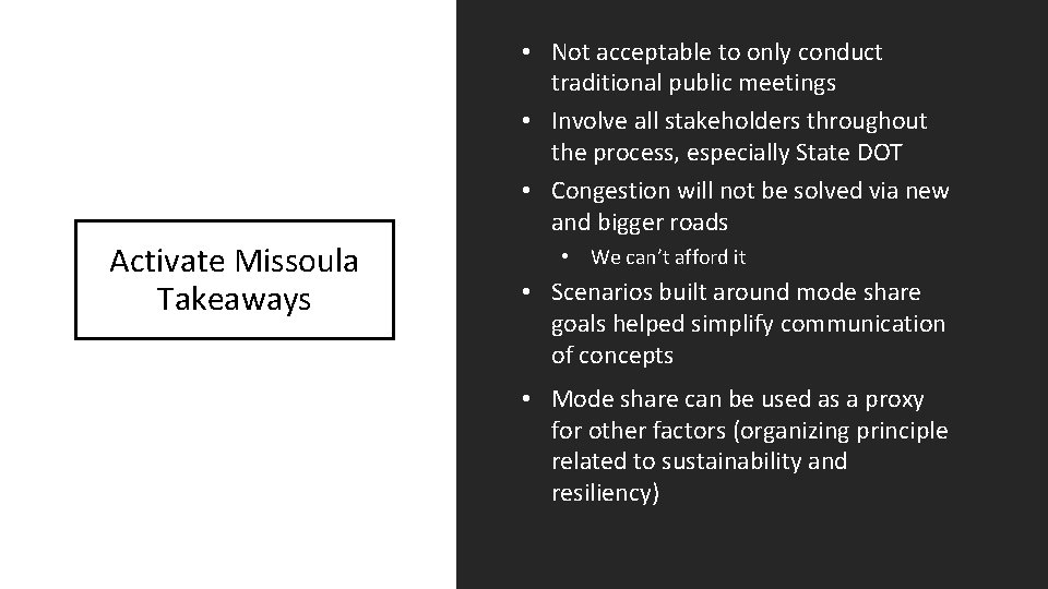  • Not acceptable to only conduct traditional public meetings • Involve all stakeholders