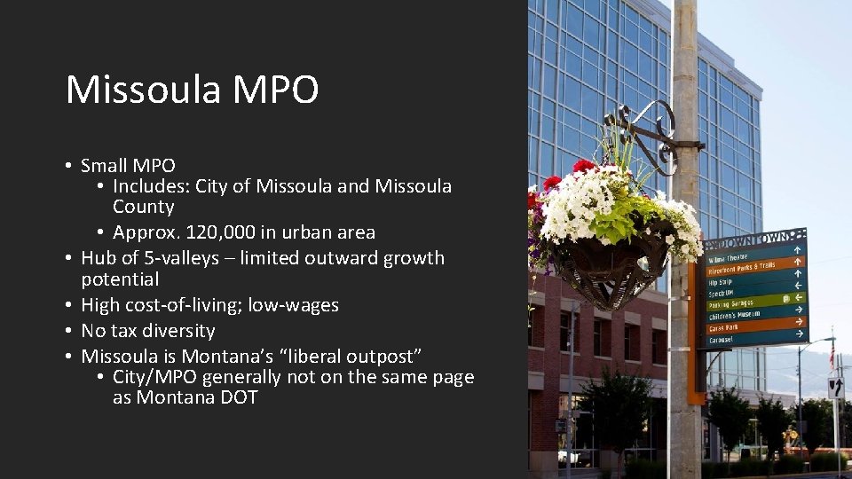 Missoula MPO • Small MPO • Includes: City of Missoula and Missoula County •