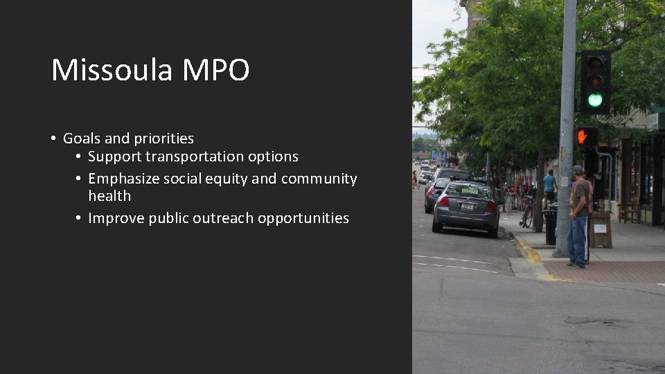 Missoula MPO • Goals and priorities • Support transportation options • Emphasize social equity