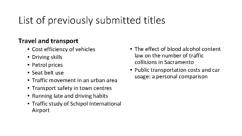 List of previously submitted titles Travel and transport • • Cost efficiency of vehicles