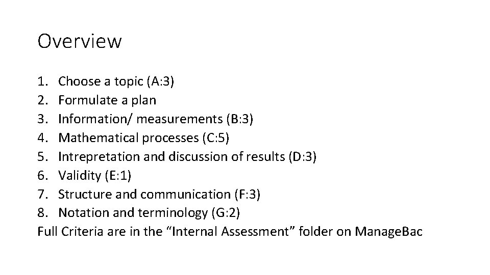 Overview 1. Choose a topic (A: 3) 2. Formulate a plan 3. Information/ measurements