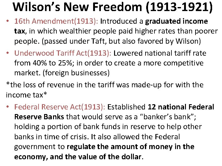 Wilson’s New Freedom (1913 -1921) • 16 th Amendment(1913): Introduced a graduated income tax,