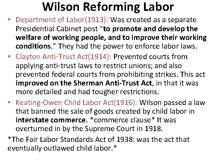 Wilson Reforming Labor • Department of Labor(1913): Was created as a separate Presidential Cabinet