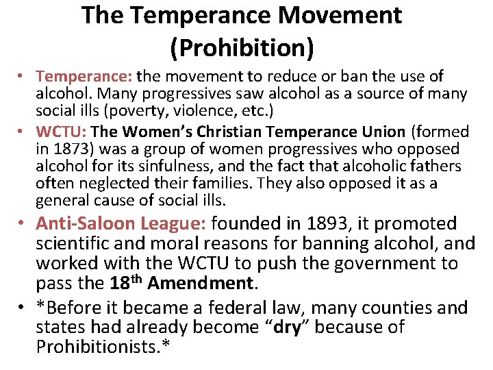 The Temperance Movement (Prohibition) • Temperance: the movement to reduce or ban the use
