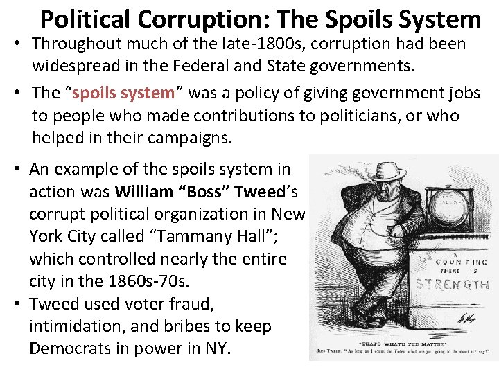 Political Corruption: The Spoils System • Throughout much of the late-1800 s, corruption had
