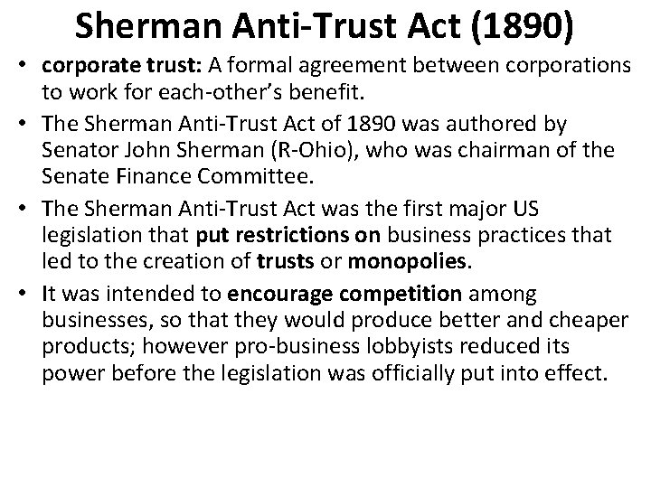 Sherman Anti-Trust Act (1890) • corporate trust: A formal agreement between corporations to work
