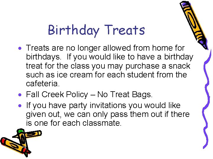 Birthday Treats · Treats are no longer allowed from home for birthdays. If you