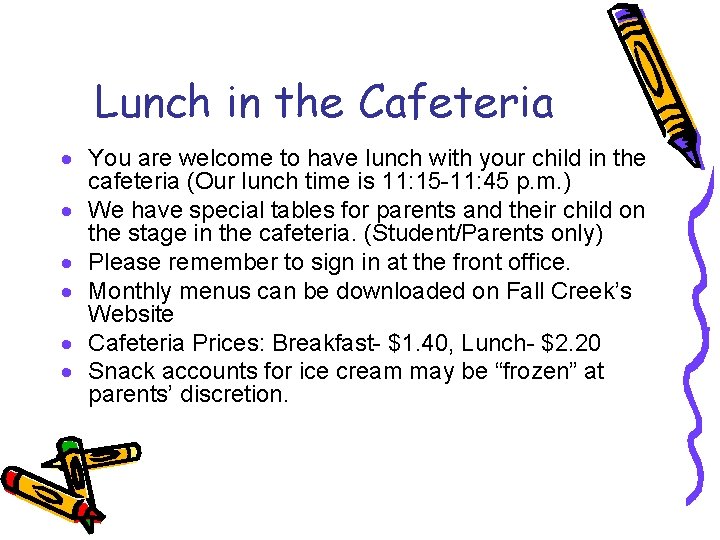 Lunch in the Cafeteria · You are welcome to have lunch with your child