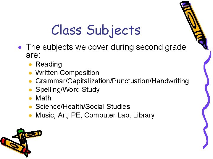 Class Subjects · The subjects we cover during second grade are: · · ·