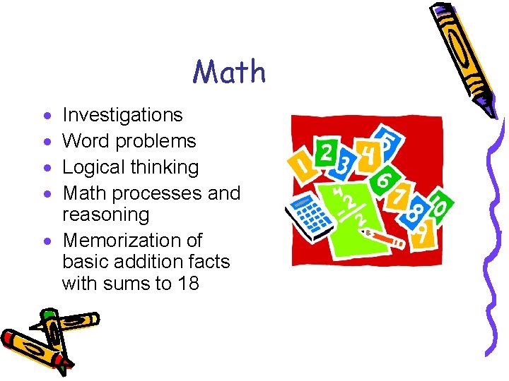 Math · · Investigations Word problems Logical thinking Math processes and reasoning · Memorization