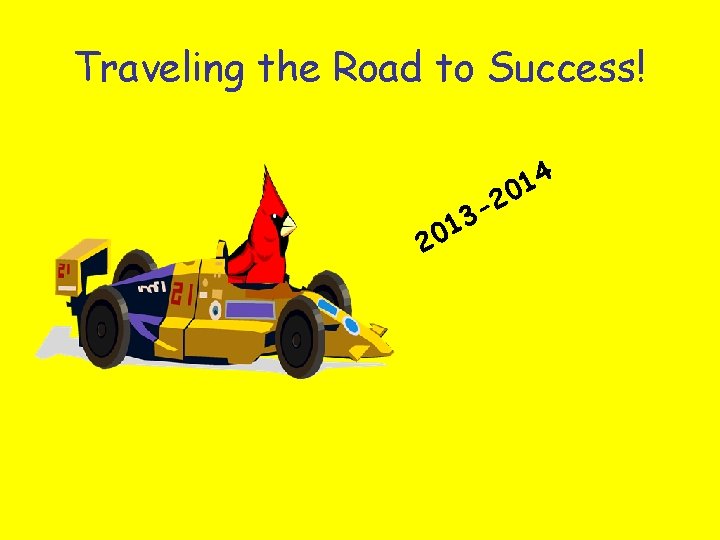 Traveling the Road to Success! 1 0 2 2 3 4 1 0 