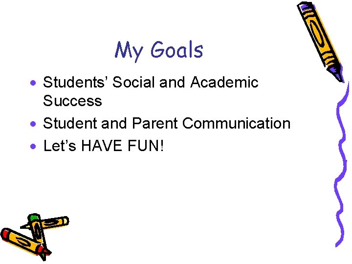 My Goals · Students’ Social and Academic Success · Student and Parent Communication ·