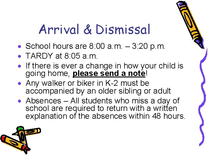 Arrival & Dismissal · School hours are 8: 00 a. m. – 3: 20