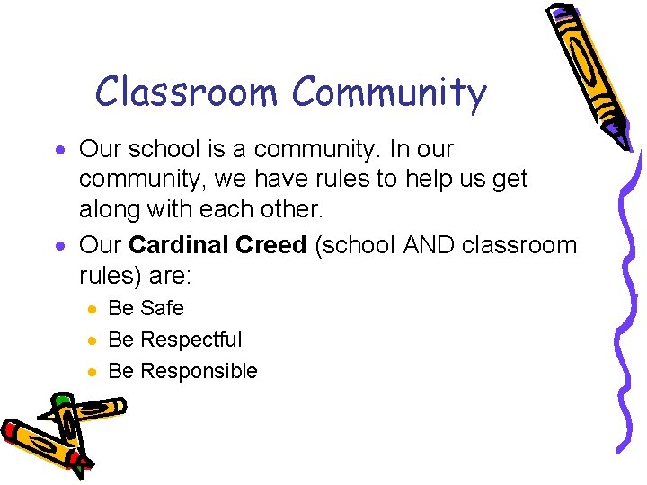 Classroom Community · Our school is a community. In our community, we have rules