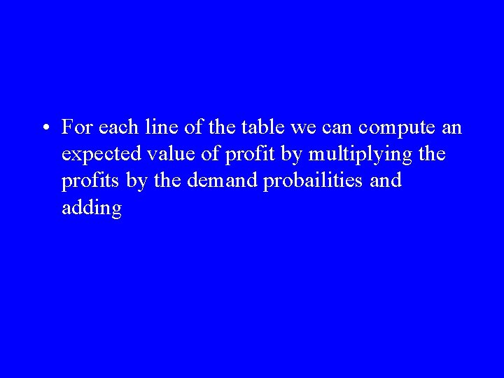  • For each line of the table we can compute an expected value