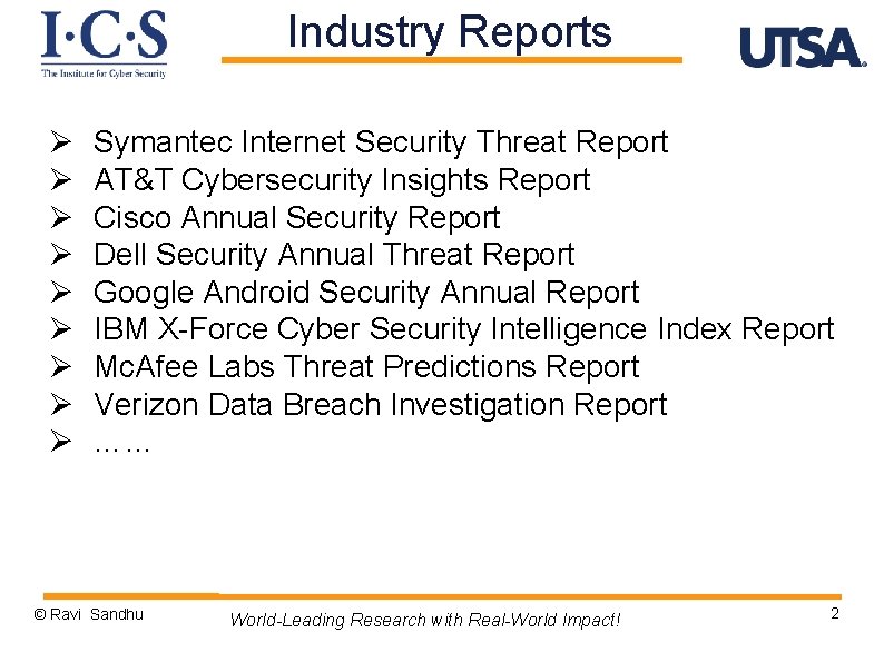 Industry Reports Ø Ø Ø Ø Ø Symantec Internet Security Threat Report AT&T Cybersecurity