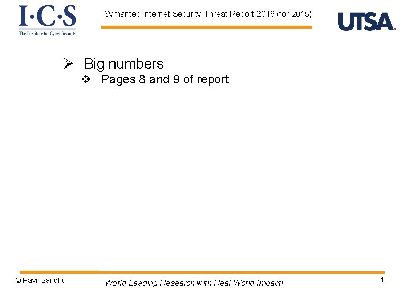 Symantec Internet Security Threat Report 2016 (for 2015) Ø Big numbers v Pages 8