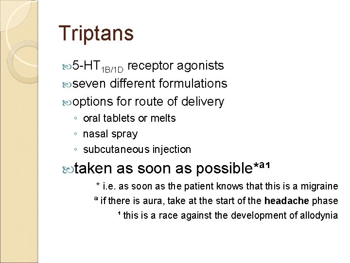 Triptans 5 -HT 1 B/1 D receptor agonists seven different formulations options for route