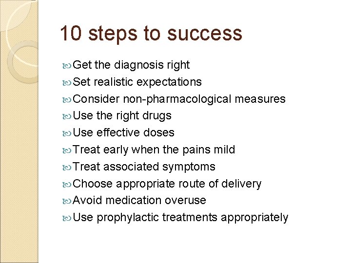 10 steps to success Get the diagnosis right Set realistic expectations Consider non-pharmacological measures