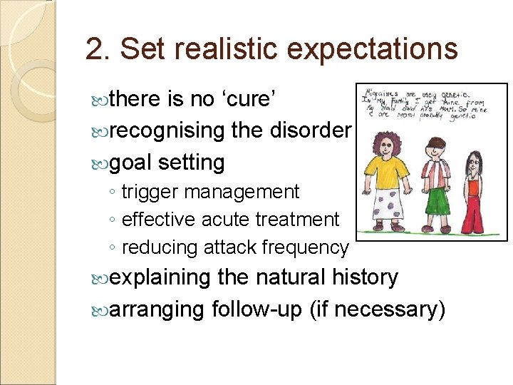 2. Set realistic expectations there is no ‘cure’ recognising the disorder goal setting ◦