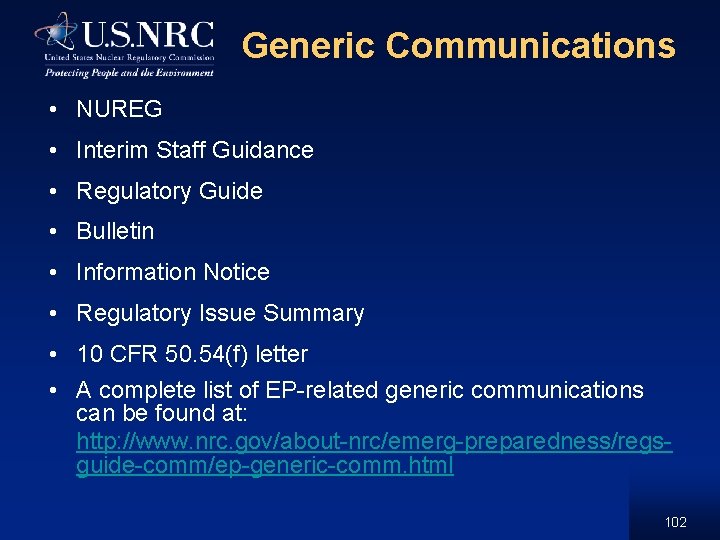 Generic Communications • NUREG • Interim Staff Guidance • Regulatory Guide • Bulletin •