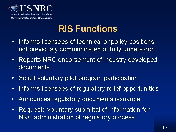 RIS Functions • Informs licensees of technical or policy positions not previously communicated or