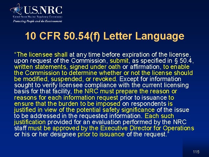 10 CFR 50. 54(f) Letter Language “The licensee shall at any time before expiration